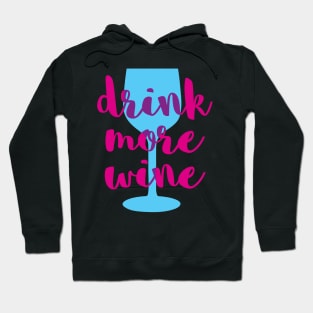 Drink More Wine Hoodie